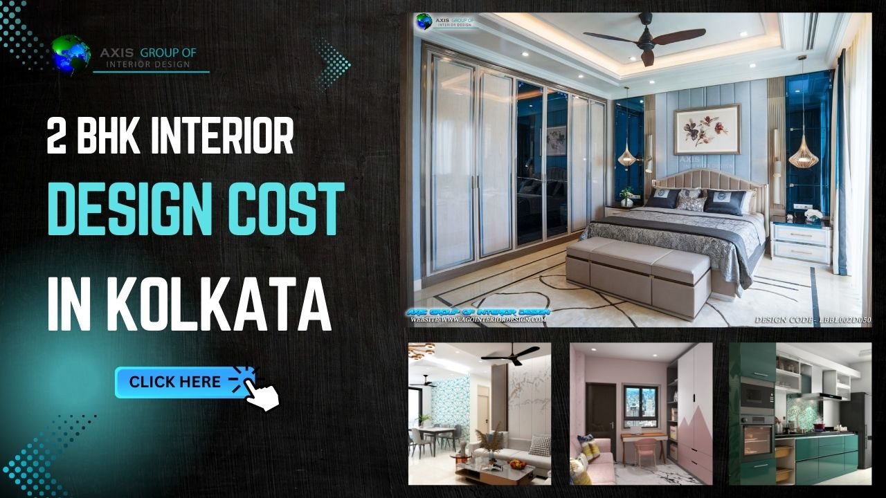 Complete Guide to 2 BHK Interior Design Cost in Kolkata: Your Path to Affordable Elegance