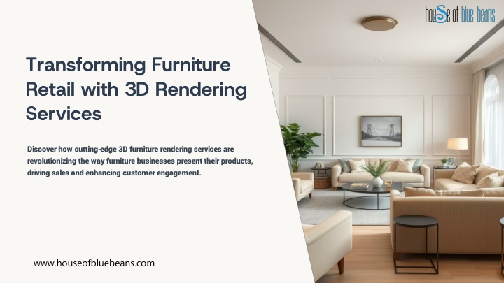 PPT - Transforming Furniture Retail with 3D Rendering Services PowerPoint Presentation - ID:14313662