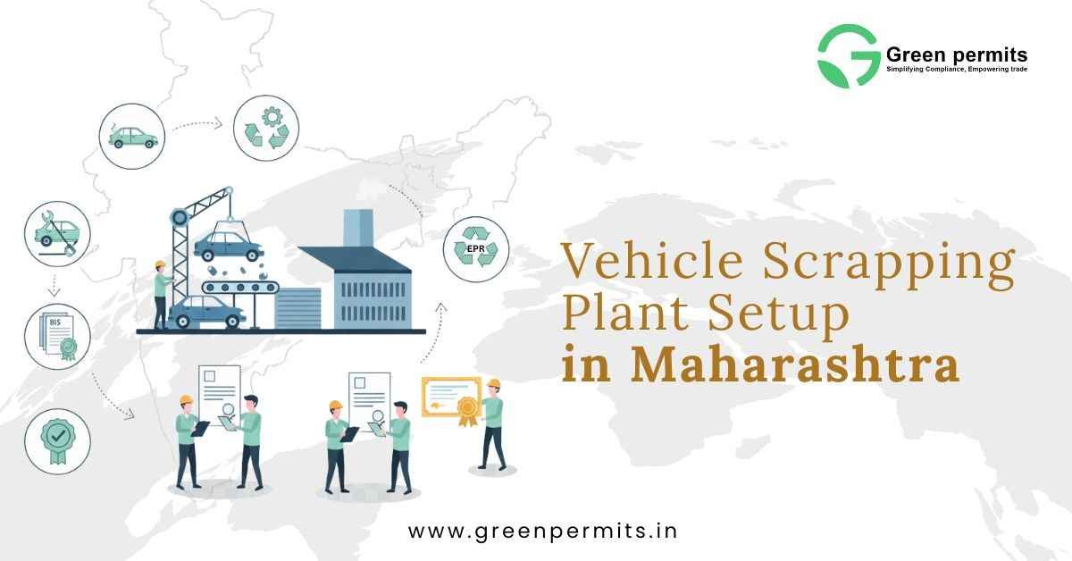 Vehicle S****ping Plant Setup in Maharashtra - Green Permits