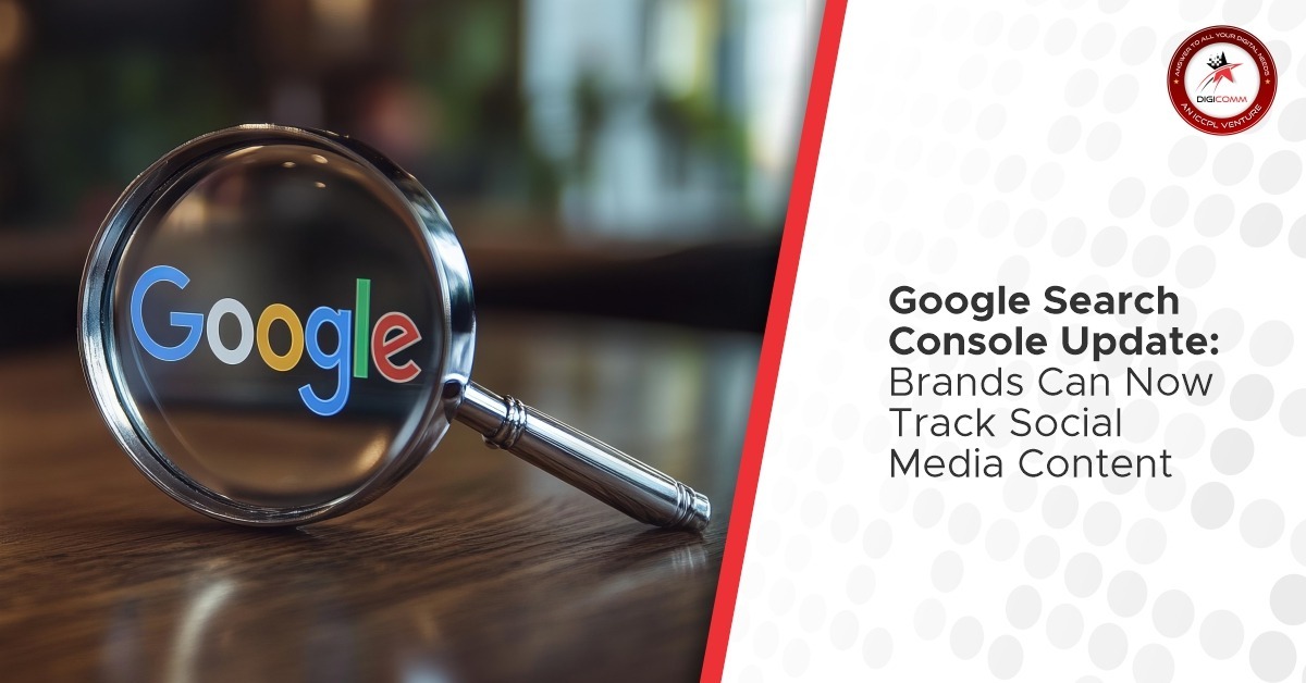 Google Search Console Update: Brands Can Now Track Social Media Content