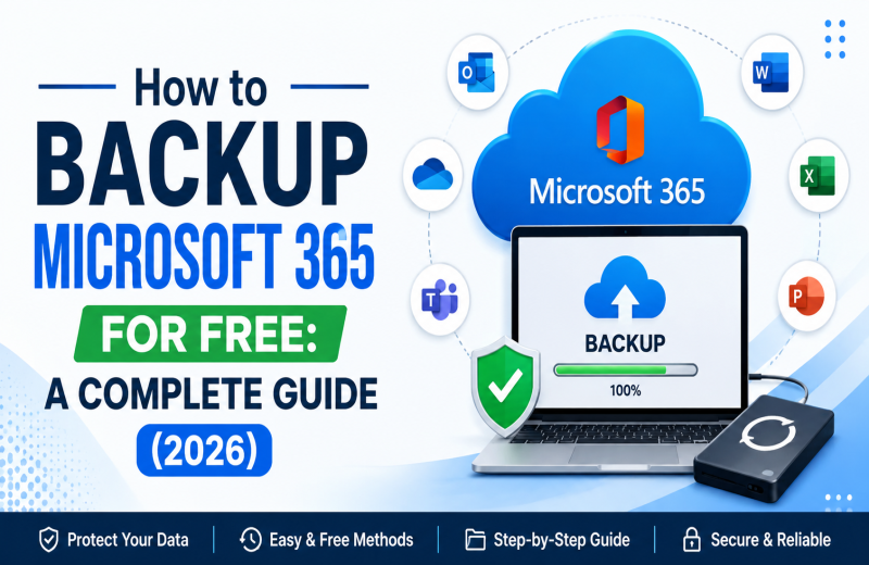 How to Backup Office 365 for Free: A Complete Guide (2026)