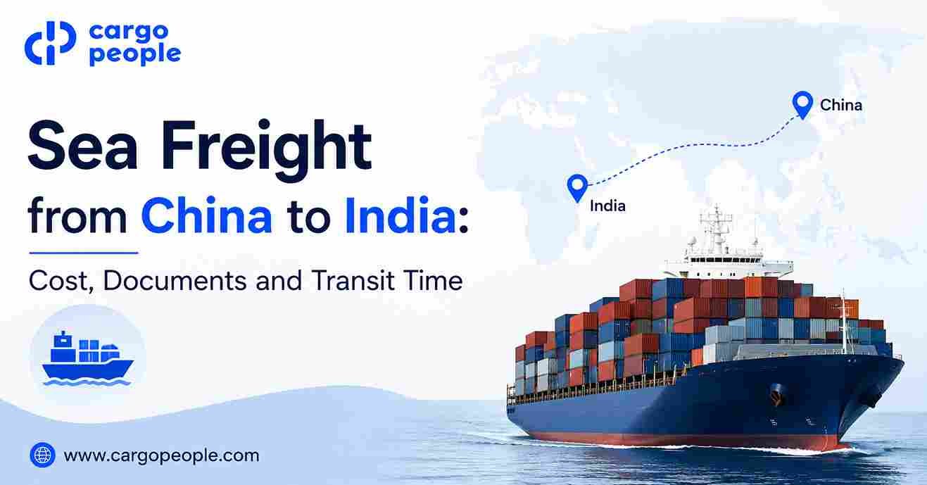 Sea Freight from China to India: Cost, Do****ents and Transit Time - Cargo People Blogs